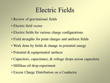 Electric Fields Review of gravitational fields Electric field vector