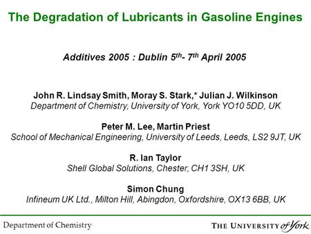 John R. Lindsay Smith, Moray S. Stark,* Julian J. Wilkinson Department of Chemistry, University of York, York YO10 5DD, UK Peter M. Lee, Martin Priest.