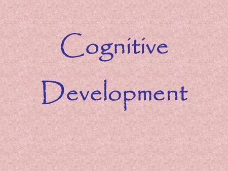 Cognitive Development