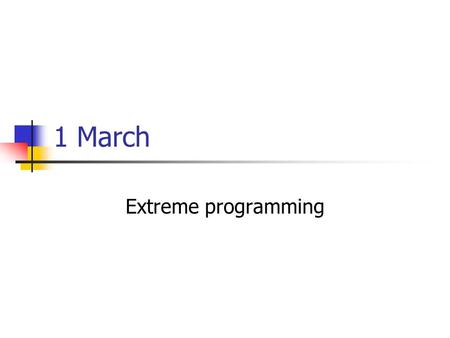 1 March Extreme programming. Presentations Tuesday Campus Tour Sami Says Hawks Thursday Read2Me UNCSET Oral Lab NetVis If helpful, invite your client.