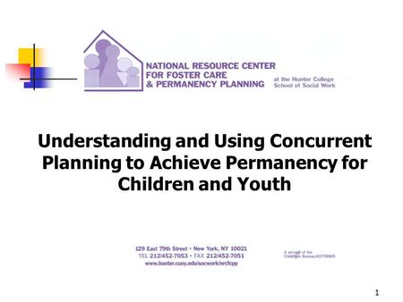 Understanding and Using CONCURRENT PLANNING  To Achieve Permanency for Children and Youth