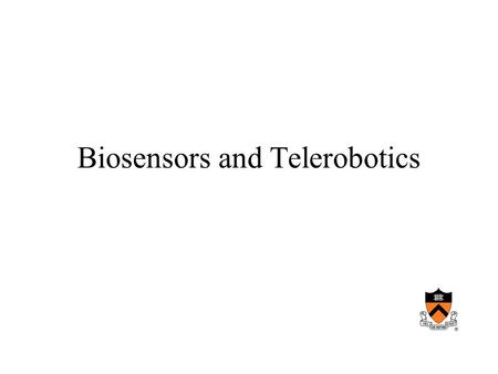 Biosensors and Telerobotics. Science fiction Neuromancer: William Gibson The Terminal Man: Michael Crichton Interface: Stephen Bury (Neal Stephenson)