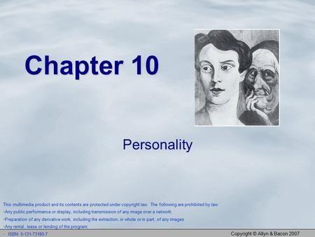 Copyright © Allyn & Bacon 2007 Chapter 10 Personality This multimedia product and its contents are protected under copyright law. The following are prohibited.