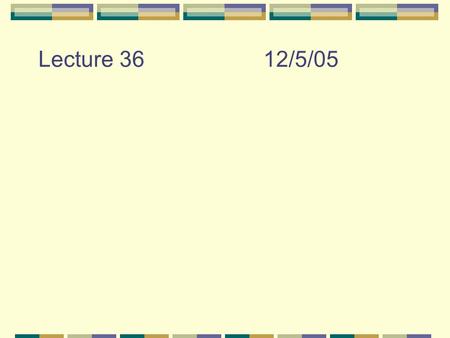 Lecture 3612/5/05. Colligative Properties Physical property Based on concentration of solute molecules Doesn’t depend on identity.