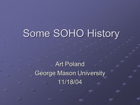 Some SOHO History Art Poland George Mason University 11/18/04.