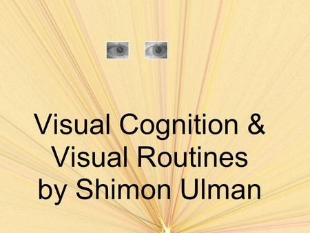 Visual Cognition & Visual Routines by Shimon Ulman.