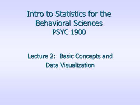 Intro to Statistics for the Behavioral Sciences PSYC 1900