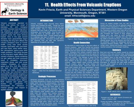 11. Health Effects From Volcanic Eruptions Kevin Friscia, Earth and Physical Sciences Department, Western Oregon University, Monmouth, Oregon, 97361 email: