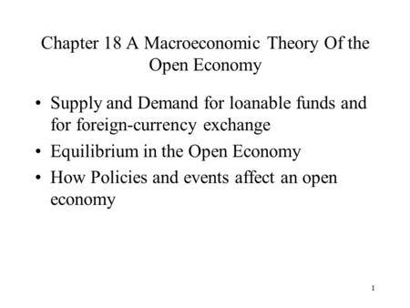 Chapter 18 A Macroeconomic Theory Of the Open Economy