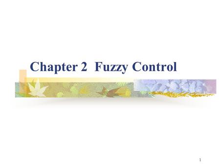 Chapter 2 Fuzzy Control.