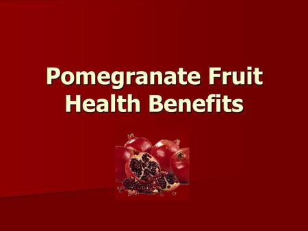 Pomegranate Fruit Health Benefits