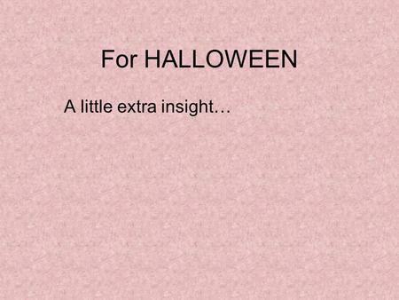 For HALLOWEEN A little extra insight…. The Vampire Legend Is there a real place called Transylvania? Yes, in present day RomaniaYes Was there a real Dracula?