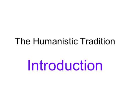 The Humanistic Tradition