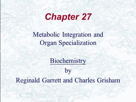 Chapter 27 Metabolic Integration and Organ Specialization Biochemistry