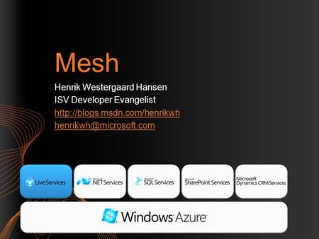 Mesh Henrik Westergaard Hansen ISV Developer Evangelist