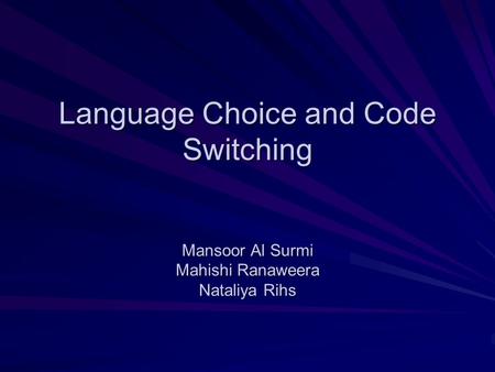 Objectives know the basic terminology related to the topic of code-switching; be familiar with the techniques used in this sub-field of sociolinguistics;