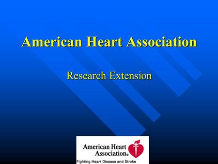 American Heart Association Research Extension. CONGRATULATIONS!!