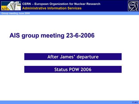 CERN – European Organization for Nuclear Research Administrative Information Services 1 CERN – European Organization for Nuclear Research Administrative.