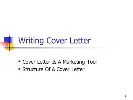 1 Writing Cover Letter  Cover Letter Is A Marketing Tool  Structure Of A Cover Letter.