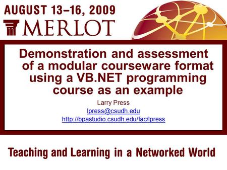 Larry Press  Demonstration and assessment of a modular courseware format using a VB.NET programming.