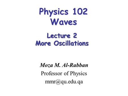 Moza M. Al-Rabban Professor of Physics