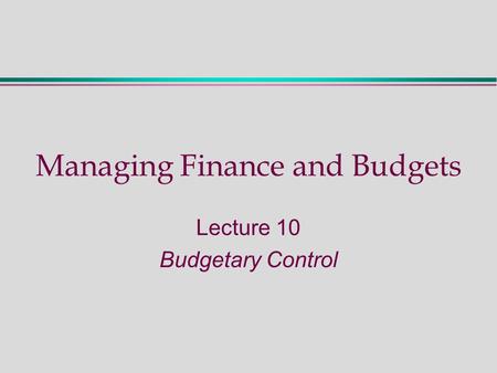 Managing Finance and Budgets