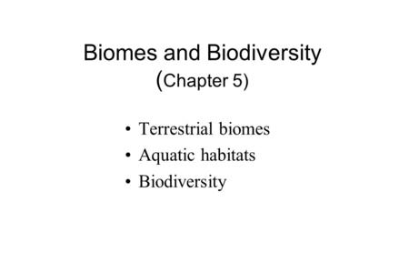 Biomes and Biodiversity (Chapter 5)