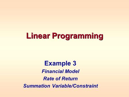 Example 3 Financial Model Rate of Return Summation Variable/Constraint