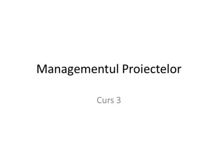 Managementul Proiectelor Curs 3. Executia Proiectului Managementul continutului Managementul problemelor Managementul riscurilor Managementul Indicatorilor.