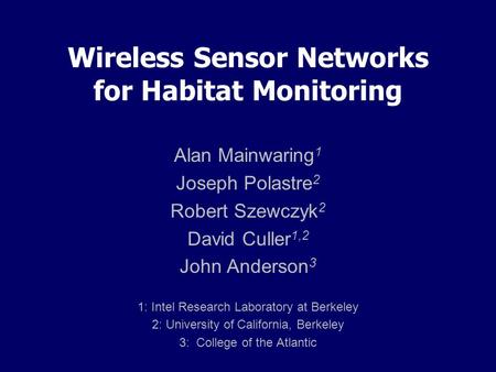 Wireless Sensor Networks for Habitat Monitoring