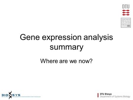 Gene expression analysis summary Where are we now?