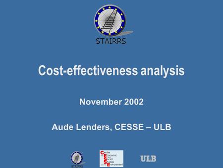 Cost-effectiveness analysis November 2002 Aude Lenders, CESSE – ULB.