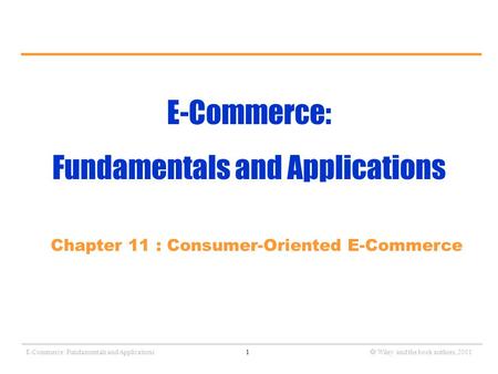 _______________________________________________________________________________________________________________ E-Commerce: Fundamentals and Applications1.