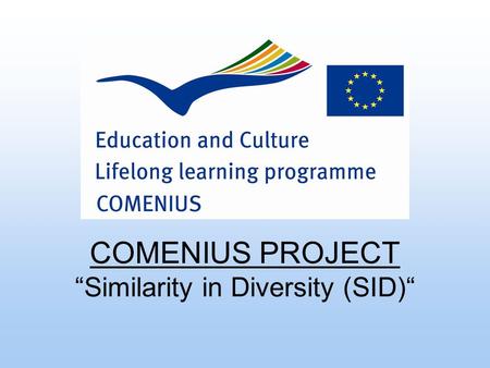 COMENIUS PROJECT “Similarity in Diversity (SID)“