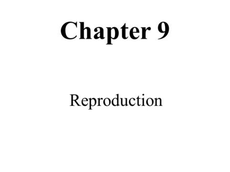 Chapter 9 Reproduction. Its sexual Its limbic Considerations Sex Potency/impotency Fertility/infertility Carrier detection Amniocentesis Behavior Survival.