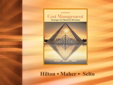 Hilton Maher Selto 10 Managing and Allocating Support-Service Costs McGraw-Hill/Irwin © 2003 The McGraw-Hill Companies, Inc., All Rights Reserved.