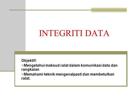 INTEGRITI DATA Objektif: