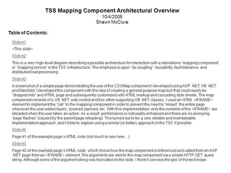 TSS Mapping Component Architectural Overview 10/4/2005 Shawn McClure Slide #1: Slide #2: This is a very high-level diagram describing a possible architecture.