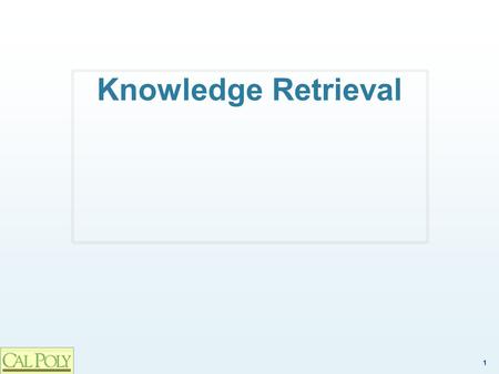 1 Knowledge Retrieval. 2 Dr. Franz J. Kurfess Computer Science Department Cal Poly.