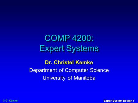 COMP 4200: Expert Systems Dr. Christel Kemke