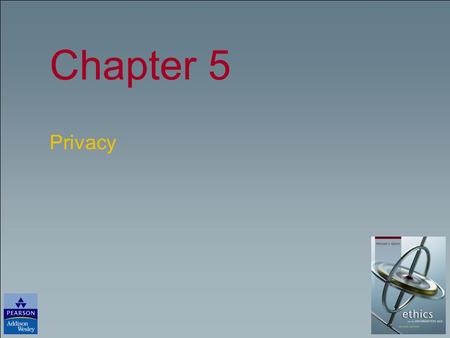 Chapter 5 Privacy. Chapter Overview (1/2) Introduction Perspectives on privacy Disclosing information Ways information becomes public U.S. legislation.