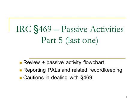 IRC §469 – Passive Activities Part 5 (last one)