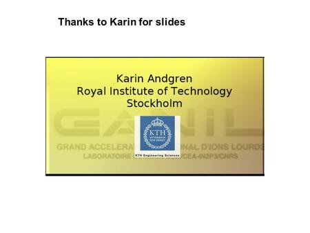 Thanks to Karin for slides. Hits in neighbouring detectors rejected 2 hits in non-neighbouring detectors accepted if the TOF difference < 5ns.