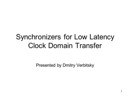 Synchronizers for Low Latency Clock Domain Transfer