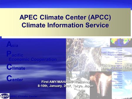 A sia P acific Economic Cooperation C limate C enter A sia P acific Economic Cooperation C limate C enter Australia Brunei Darussalam Canada Chile People’s.