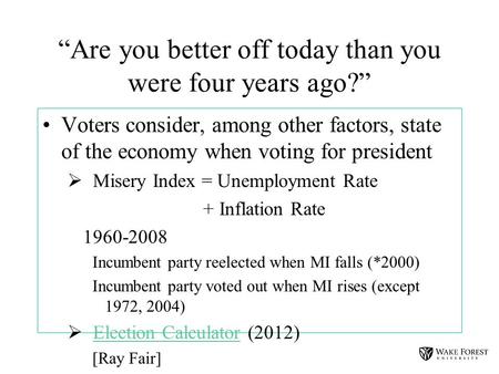 “Are you better off today than you were four years ago?” Voters consider, among other factors, state of the economy when voting for president  Misery.