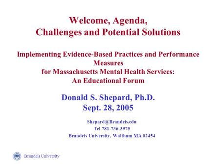 Welcome, Agenda, Challenges and Potential Solutions Implementing Evidence-Based Practices and Performance Measures for Massachusetts Mental Health Services: