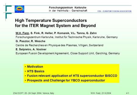 Forschungszentrum Karlsruhe in der Helmholtz - Gemeinschaft FZK – EURATOM FUSION ASSOCIATION # 123rd SOFT, 20 - 24 Sept. 2004, Venice, ItalyW.H. Fietz,