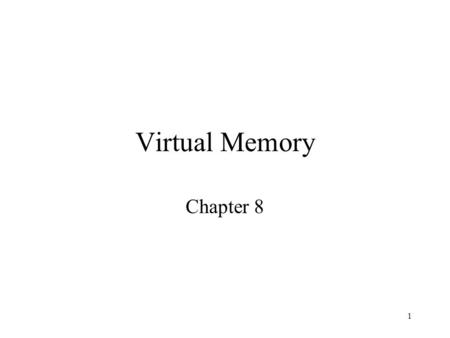 Virtual Memory Chapter 8.