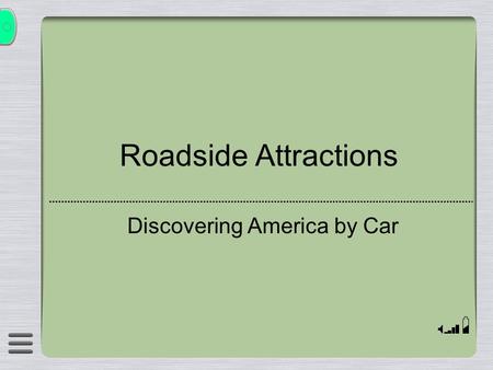 Roadside Attractions Discovering America by Car. Roadside Delirium 1.Animals Gatorland, Kissimmee FL - 800 seat alligator wrestling area World’s Largest.